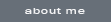About Me
